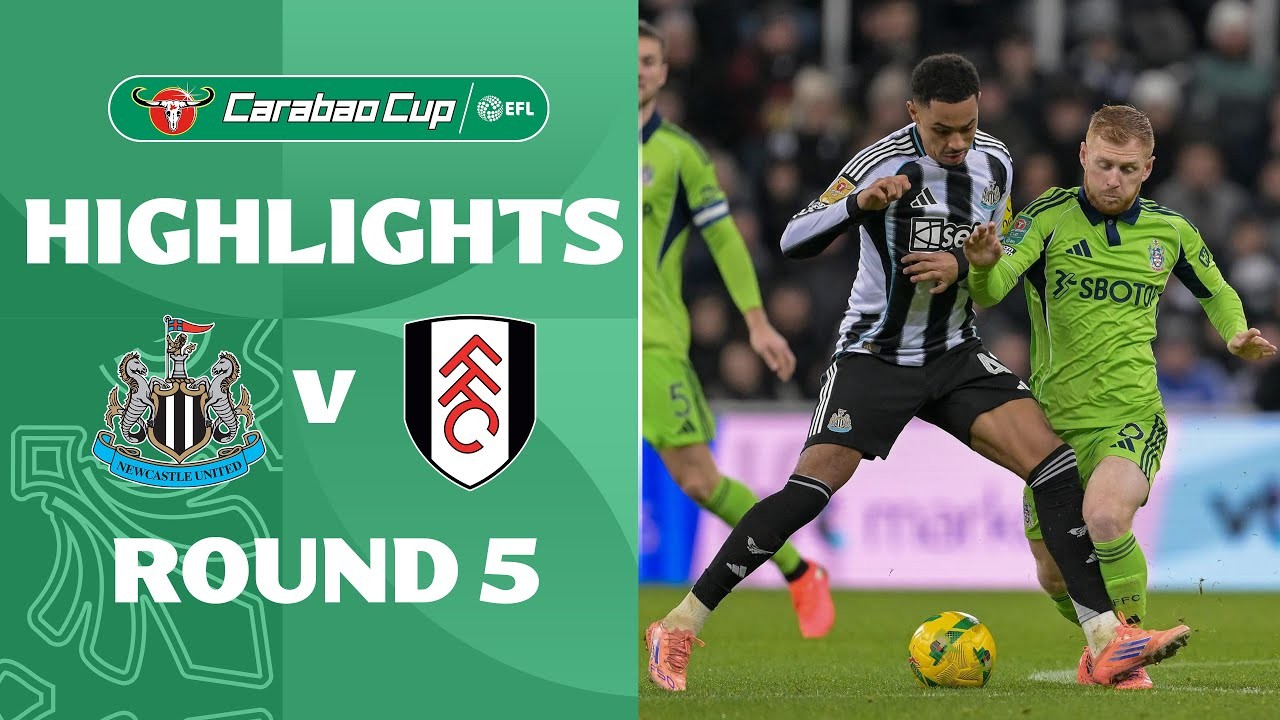 #ไฮไลท์ฟุตบอล [ นิวคาสเซิ่ล ยูไนเต็ด 2 - 1 ฟูแล่ม ] คาราบาว คัพ อังกฤษ 2025/18.12.68